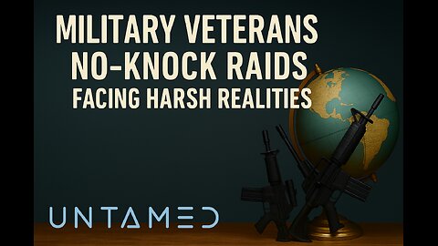 Tommy Untamed | Military Vets, No-Knock Raids, Harsh Realities