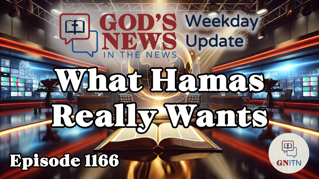 GNITN Episode 1165 - What Hamas Really Wants
