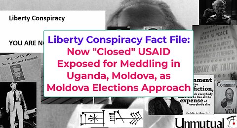 Liberty Fact File: Revelations, USAID Was Messing in Uganda, Moldova Politics