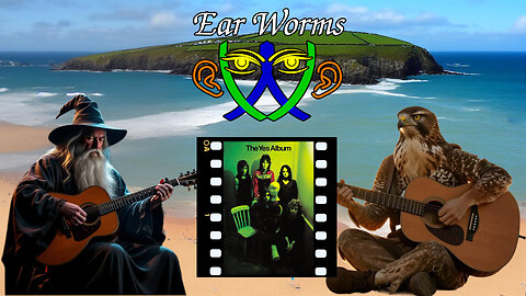 Ear Worms 087 - Thoughts and Talk on The Yes Album
