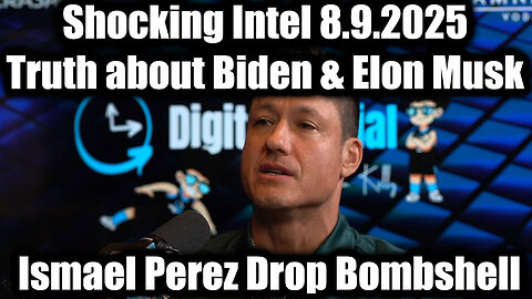 Shocking Intel 8.9.25 - Truth about Biden & Elon Musk