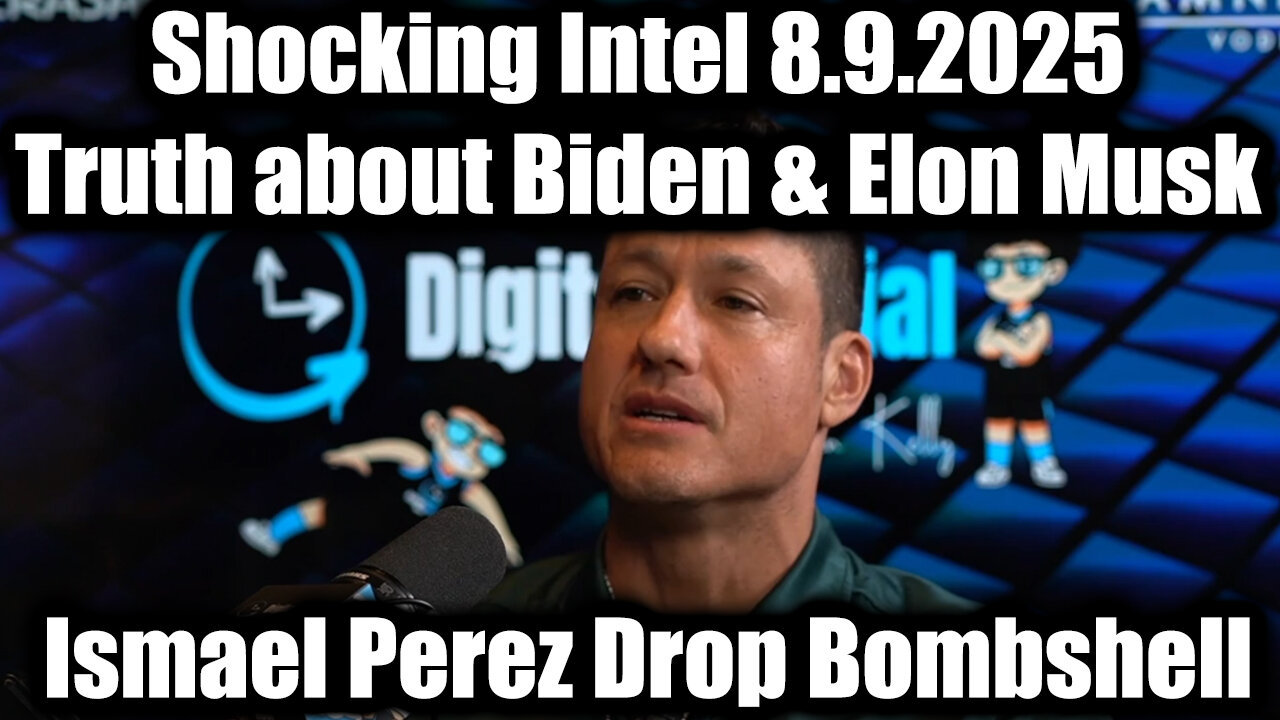 Shocking Intel 8.9.25 - Truth about Biden & Elon Musk
