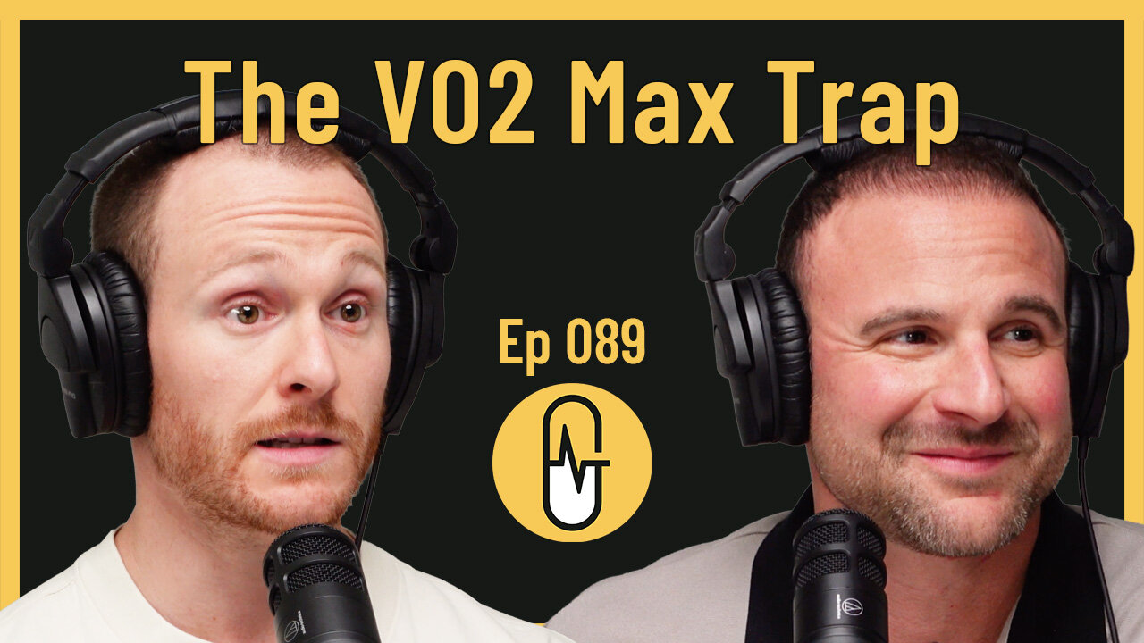 Ep 089 - The VO2 Max Trap