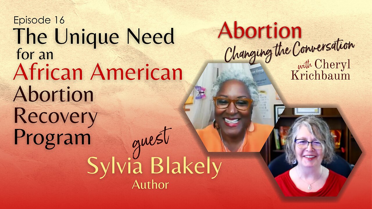 The Unique Need for an African American Abortion Recovery Program with Sylvia Blakely