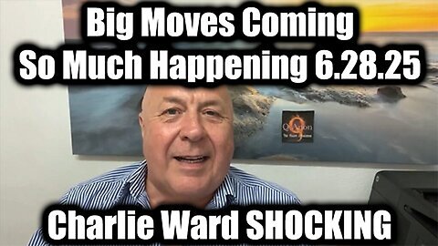 Charlie Ward SHOCK DISCOVERY 6.28.25 - Big Moves Coming So much Happening