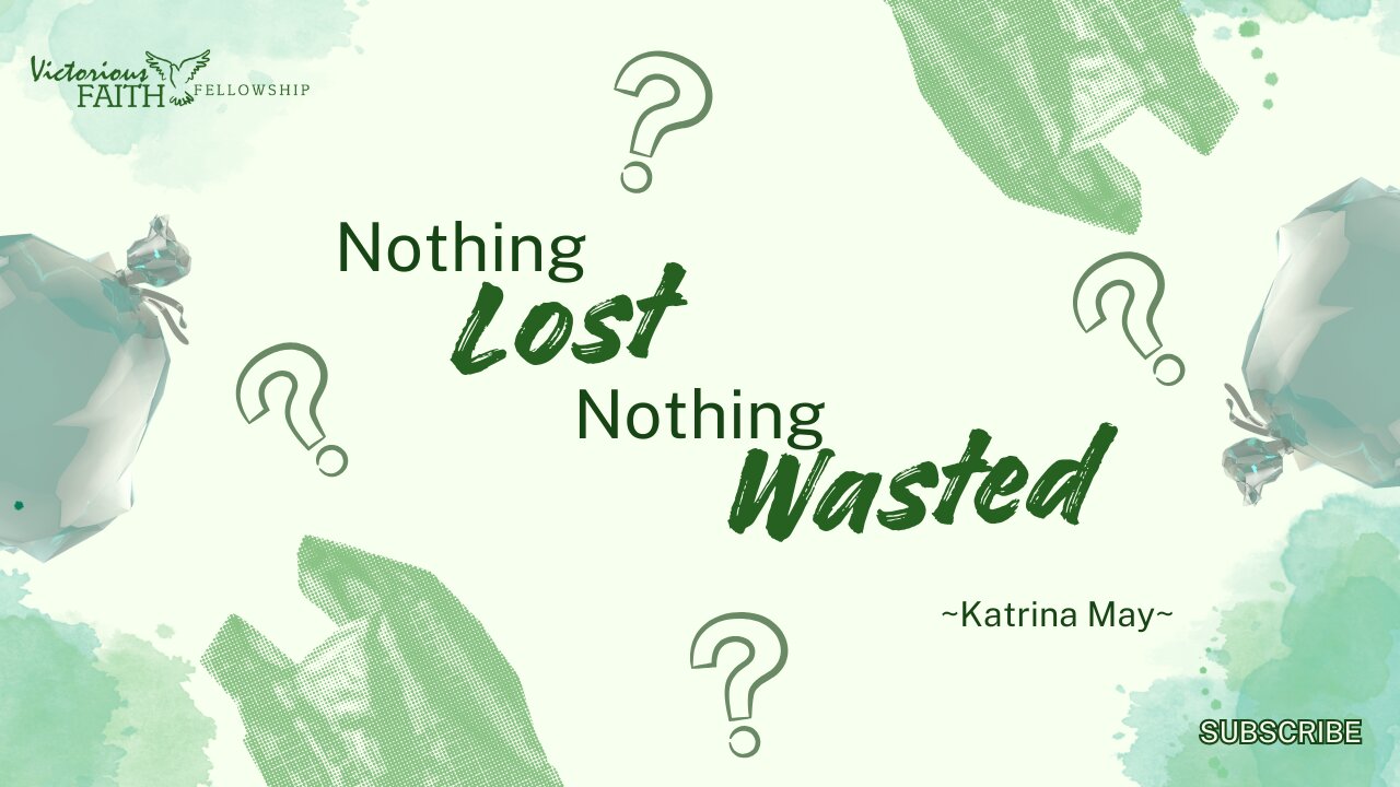 Nothing Lost, Nothing Wasted