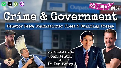 Patriot Punkcast #137 - Crime & Government w/ John Gentry & Dr Ken Berry