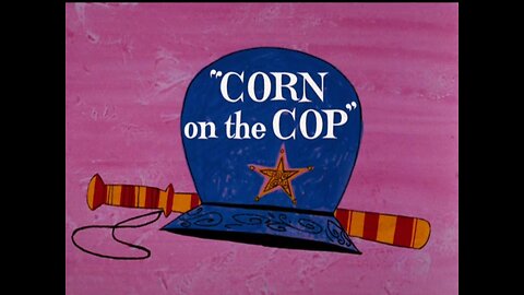"Corn on the Cop" starring Daffy Duck, Porky Pig and Granny,