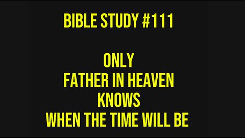 📍Bible Study #111 📖 Only Father In Heaven Knows When Time Will Be #ASL #deaf #bible #stories