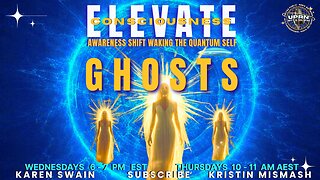 What Are Ghost? on ELEVATE The Awareness Shift