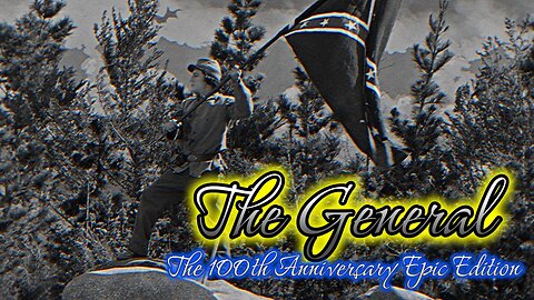 🎬 The General / The 100th Anniversary Epic Edition **Party Invitation** /Trailer 🎬