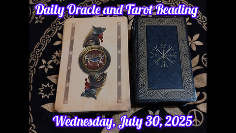 Daily Oracle and Tarot Reading: Wednesday, July 30, 2025