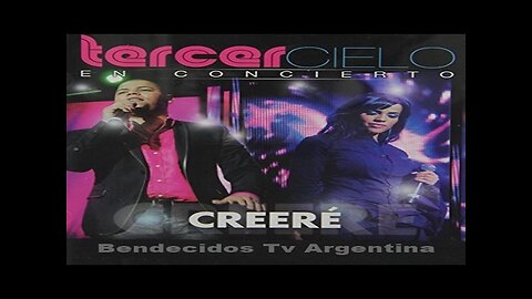Tercer Cielo - En Vivo Creere - ¡Concierto Completo.