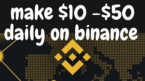 how to make $10 -$50 daily on binance