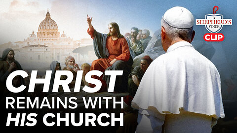 When You Feel Abandoned - Christ Has Not Left His Church