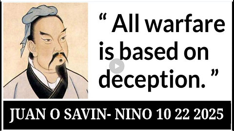 JUAN O SAVIN- All Warfare is Based on Deception- NINO 10 22 2025