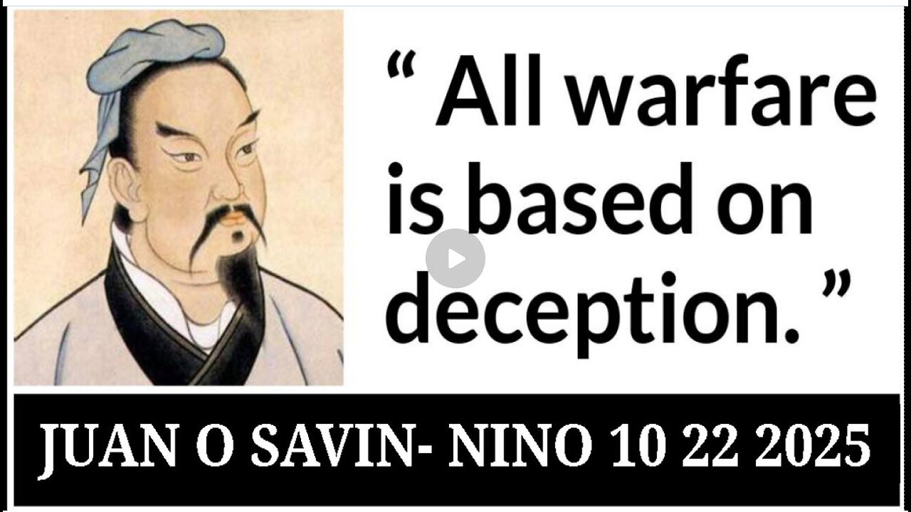JUAN O SAVIN- All Warfare is Based on Deception- NINO 10 22 2025