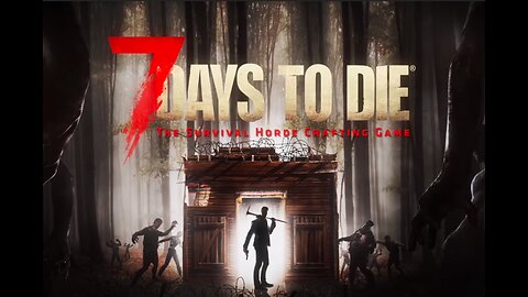 7 Days To Die Undead Country Live Stream part 1