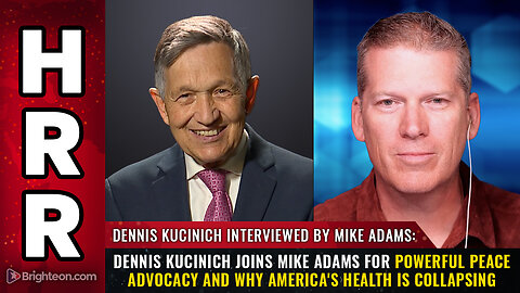 Dennis Kucinich joins Mike Adams for powerful PEACE advocacy...
