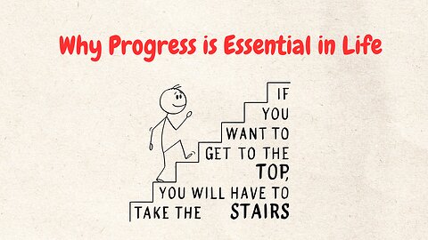 PROGRESS IS THE KEY TO A BETTER LIFE