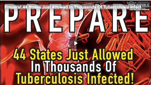"44 States Now Permit Entry to Thousands with Tuberculosis: Be Prepared!"