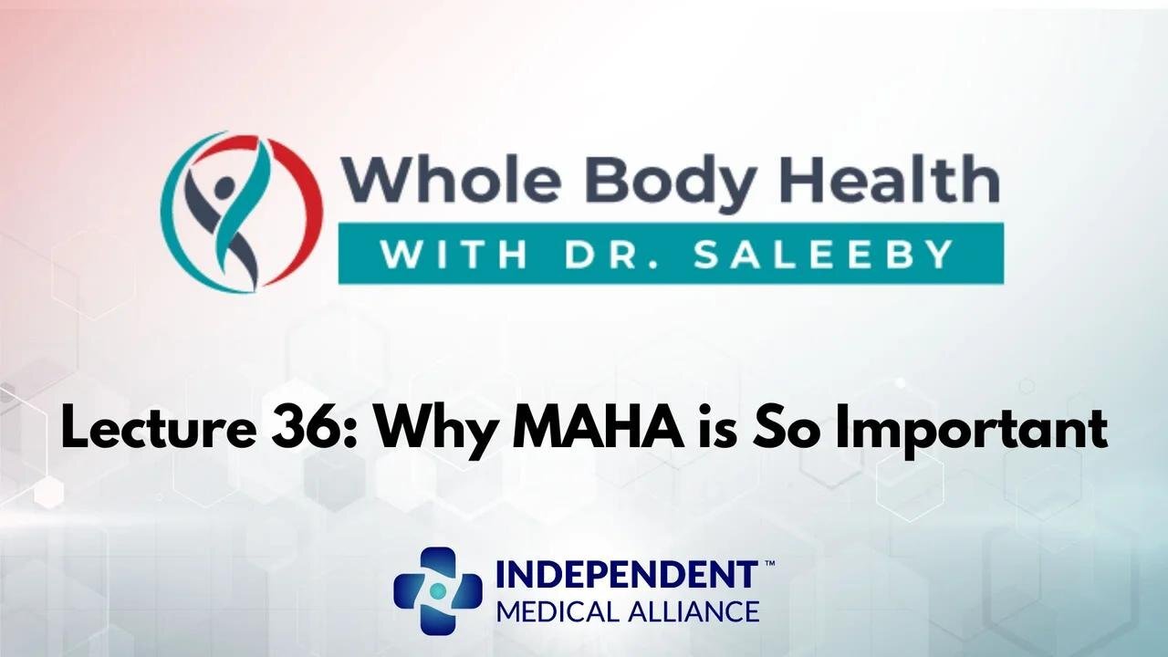 Why MAHA is So Important (WBH with Dr. JP Saleeby Ep. 36)