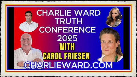 CHARLIE WARD TRUTH CONFERENCE 2025 WITH CAROL FRIESEN