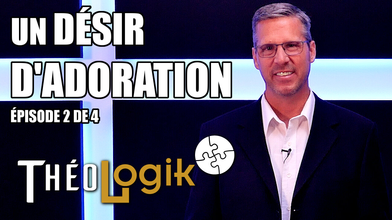 Les couples – épisode 2 : un désir d’adoration | ThéoLogik