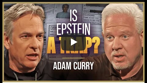 The Real Reason We’re Obsessed with Epstein | Adam Curry |Glenn Beck
