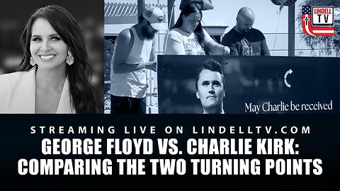 GEORGE FLOYD VS. CHARLIE KIRK: COMPARING THE TWO TURNING POINTS
