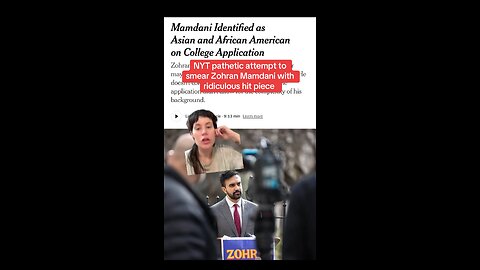 NYT Pathetic Attempt Hit Piece on Zohran Mamdani Sinks to New Low