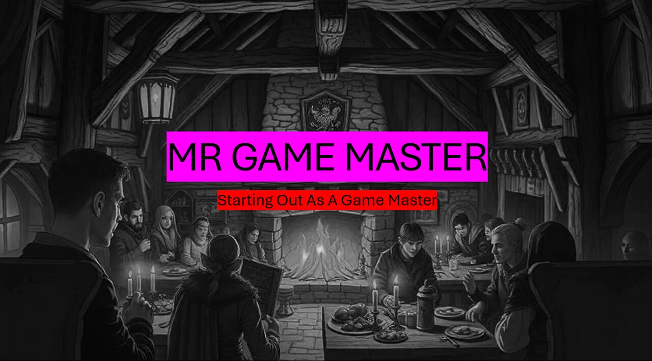Mr Game Master - Starting Out As A Game Master