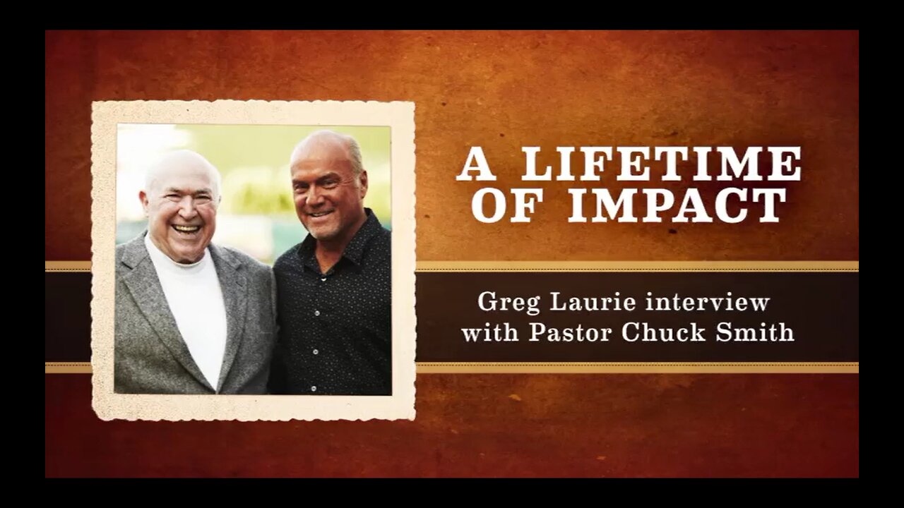 A Lifetime of Impact - Greg Laurie interview with Chuck Smith