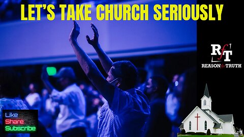 Let's Take Church Seriously