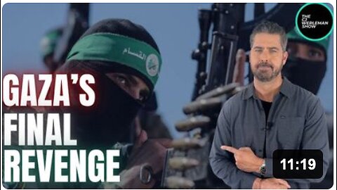 Watch For Gaza’s Final Revenge Against Israel
