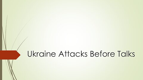 Ukraine Attacks Before Talks