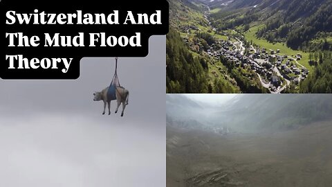 Switzerland Glacier Collapse And The Mud Flood Theory