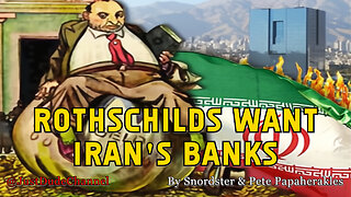 Rothschilds Want Iran's Banks | Snordster | Pete Papaherakles