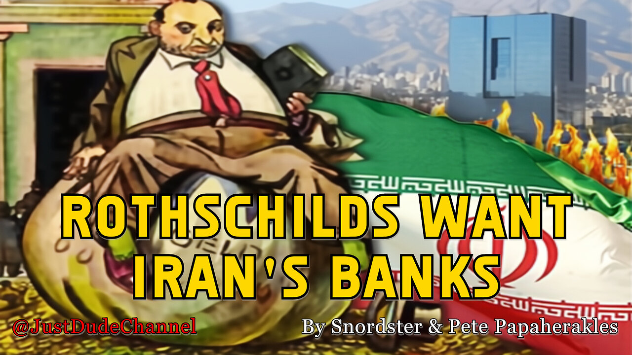 Rothschilds Want Iran's Banks | Snordster | Pete Papaherakles