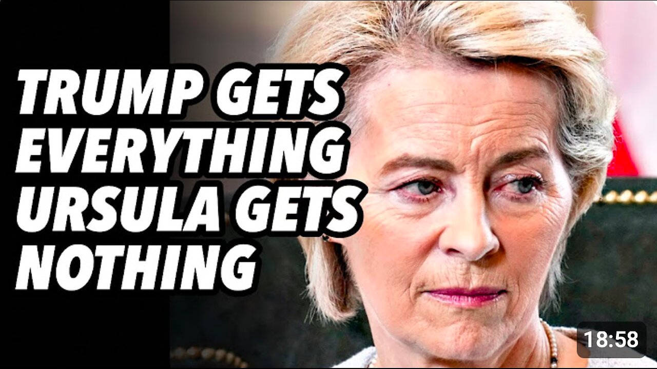 Trade agreement between the USA and the EU. Trump gets everything, Ursula gets nothing