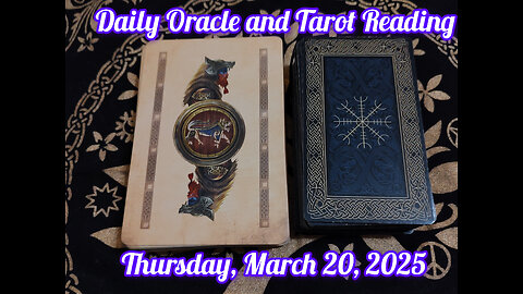 Daily Oracle and Tarot Reading: Thursday, March 20, 2025