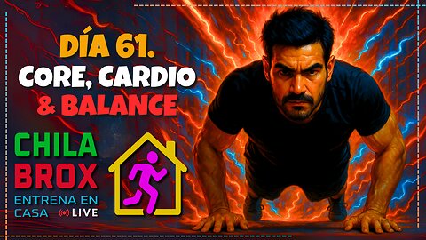 Día 61: Core, cardio y balance intensos — Entrenando en casa con Chilabrox 💪🔥
