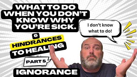 What to Do When You Don't Know What to Do. 6 Hindrances 5 Ignorance