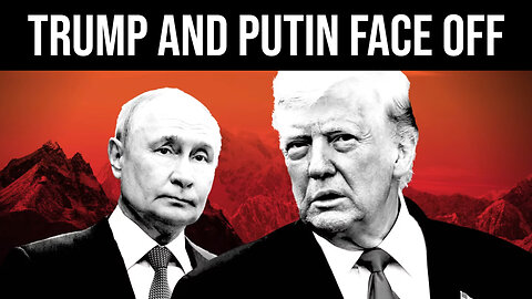 TRUMP AND PUTIN FACE OFF IN ALASKA