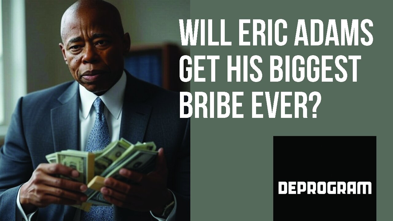 DeProgram with Ted Rall and John Kiriakou: “Will Eric Adams Get His Biggest Bribe Ever?”