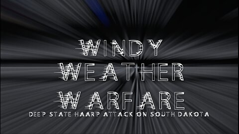 WINDY WEATHER WARFARE