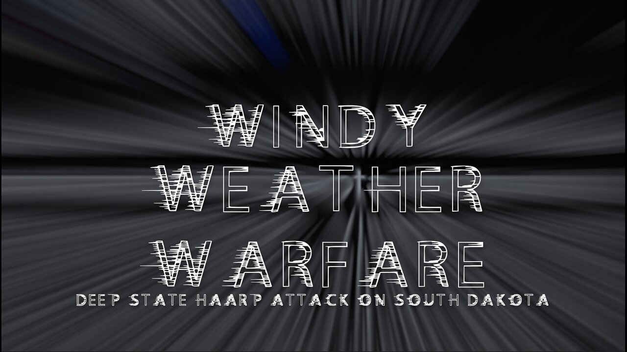 WINDY WEATHER WARFARE