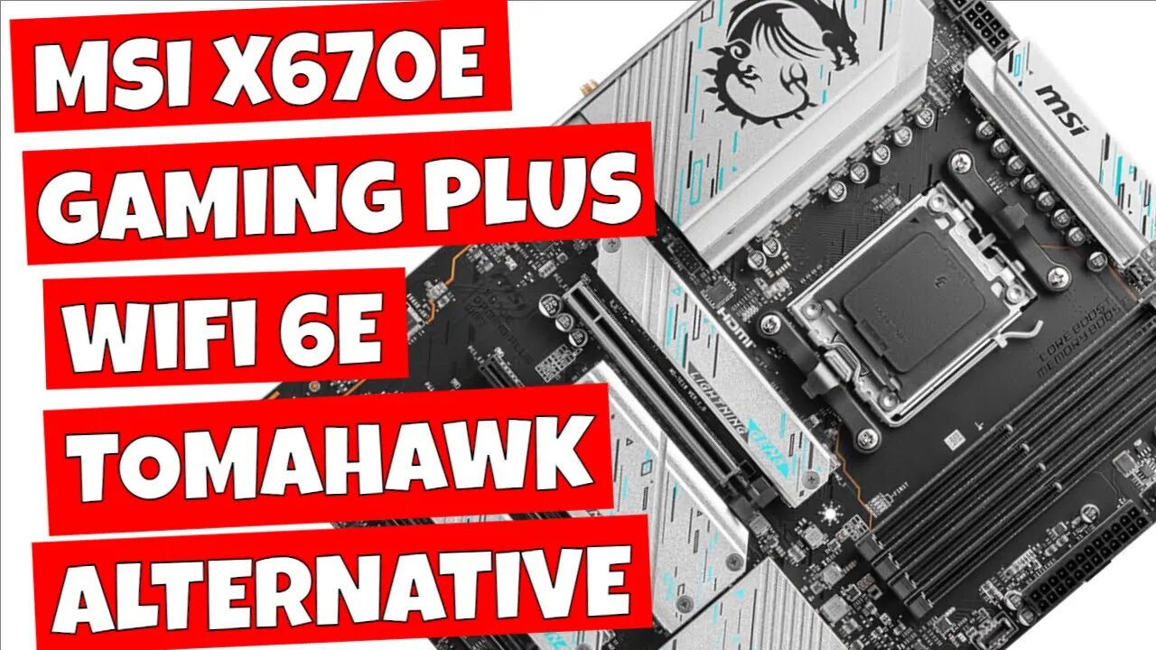 MSI X670E Gaming Plus WiFi 6E The Cheaper Tomahawk