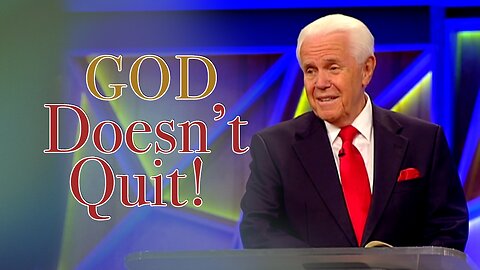 God Doesn’t Quit!