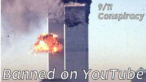 911 Conspiracy (Banned by YouTube) September 11th Trillion Dollar Conspiracy